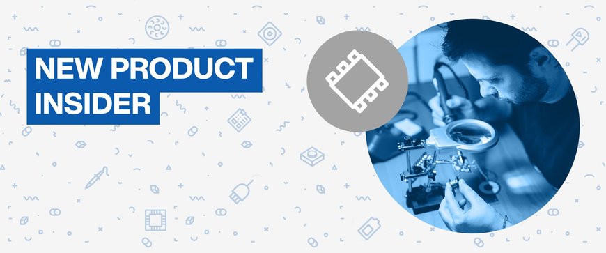 NEW PRODUCT INSIDER DI MOUSER ELECTRONICS: FEBBRAIO 2021